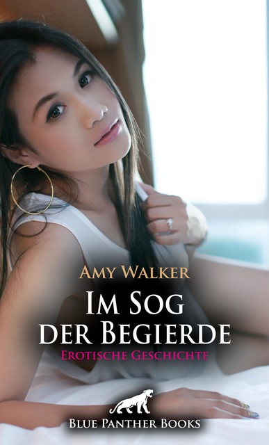 Im Sog der Begierde | Erotische Geschichte, Amy Walker