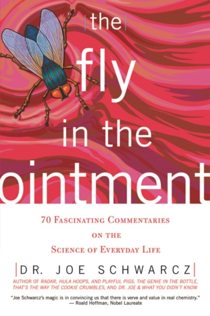 Fly In The Ointment, Joe Schwarcz