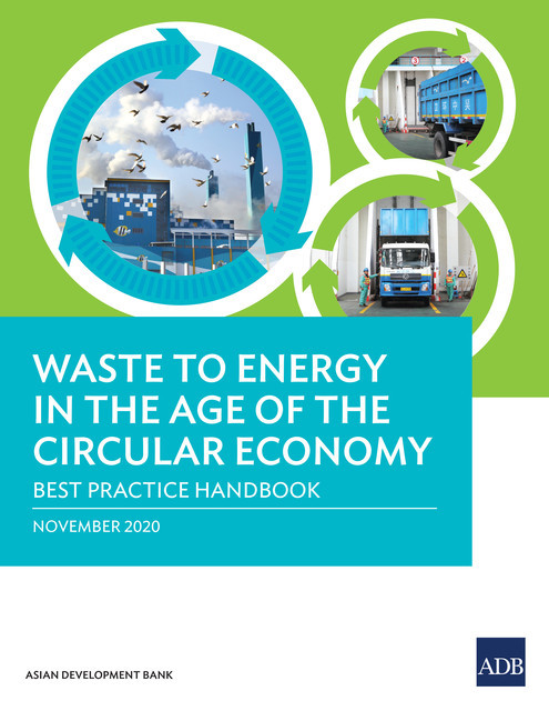 Waste to Energy in the Age of the Circular Economy, Asian Development Bank