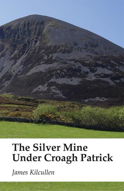 The Silver Mine under Croagh Patrick, James Kilcullen