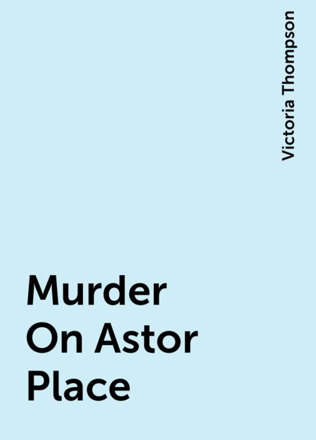 Murder On Astor Place, Victoria Thompson
