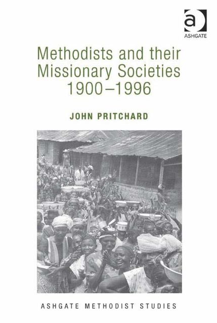 Methodists and their Missionary Societies 1900–1996, Revd John Pritchard
