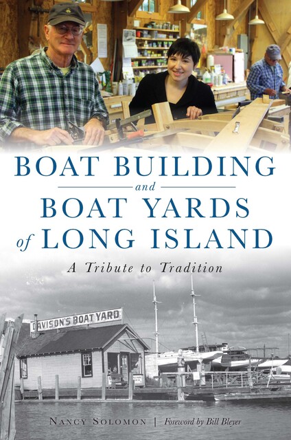 Boat Building and Boat Yards of Long Island, Nancy Solomon