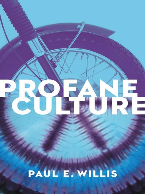 Profane Culture, Paul J. Willis