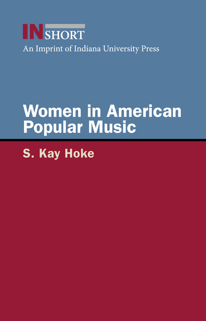 Women in American Popular Music, S.Kay Hoke