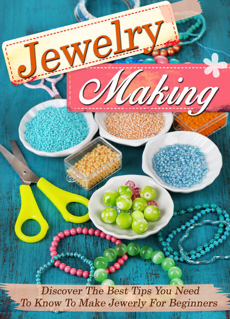 Jewelry Making Discover The Best Tips You Need To Know To Make Jewelry For Beginners, Old Natural Ways