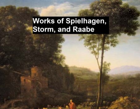 Works of Spielhagen, Storm, and Raabe, Theodor Storm