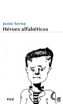 Héroes alfabéticos, Justo Serna