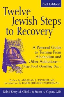 Twelve Jewish Steps to Recovery 2/E, Rabbi Kerry M. Olitzky, Stuart A. Copans