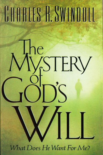 The Mystery of God's Will, Charles R. Swindoll