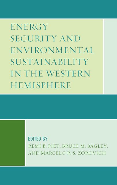 Energy Security and Environmental Sustainability in the Western Hemisphere, RÉmi Piet