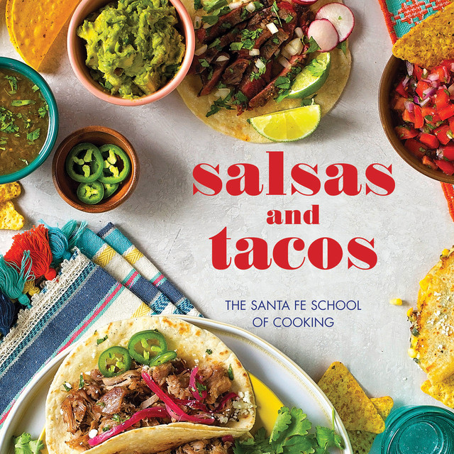 Salsas and Tacos, Susan D. Curtis, The Santa Fe School of Cooking