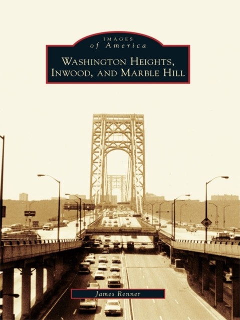 Washington Heights, Inwood, and Marble Hill, James Renner
