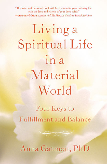 Living a Spiritual Life in a Material World, Anna Gatmon