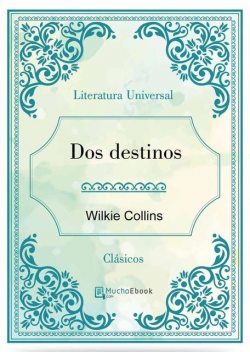 Dos Destinos, Wilkie Collins