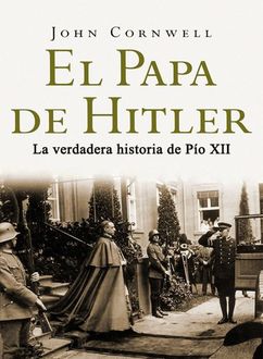 El Papa De Hitler, John Cornwell