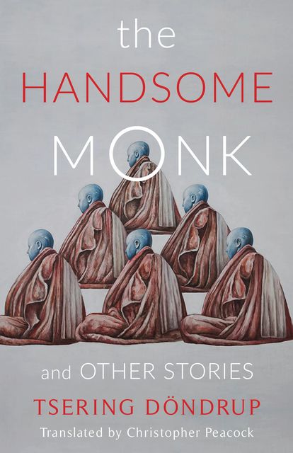 The Handsome Monk and Other Stories, Tsering Dondrup