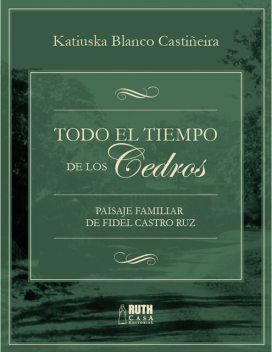 Todo el tiempo de los Cedros, Katiuska Blanco Castiñeira