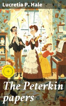 The Peterkin papers, Lucretia P.Hale
