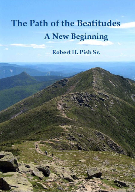 The Path of the Beatitudes a New Beginning, Sr.Robert H.Pish