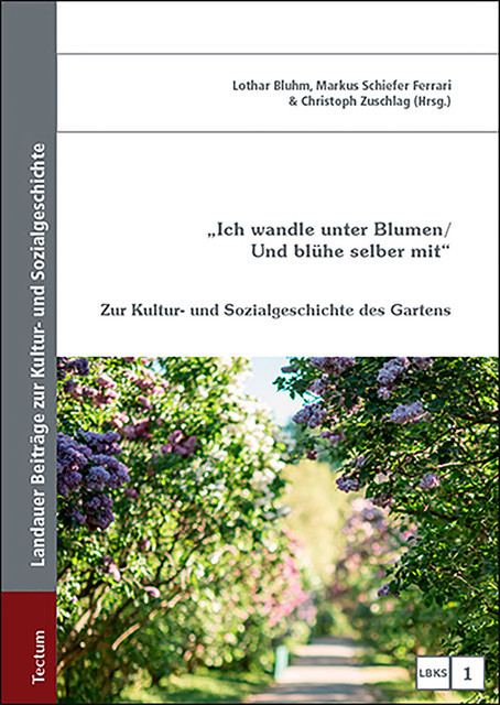«Ich wandle unter Blumen / Und blühe selber mit», Christoph Zuschlag, Herausgegeben von Lothar Bluhm, Markus Schiefer Ferrari, amp