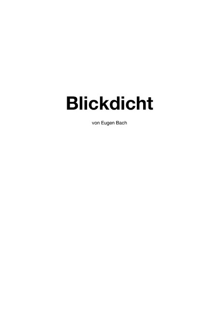 Blickdicht, Eugen Bach