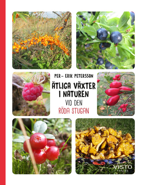 Ätliga växter i naturen vid den röda stugan, Per-Erik Petersson