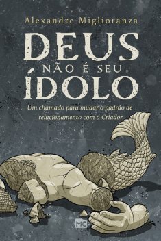 Deus não é seu ídolo, Alexandre Miglioranza