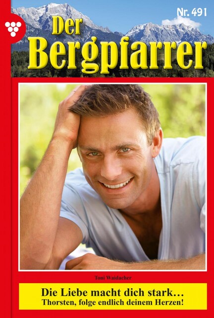 Der Bergpfarrer (ab 375) 491 – Heimatroman, Toni Waidacher