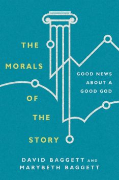 The Morals of the Story, David Baggett, Marybeth Baggett