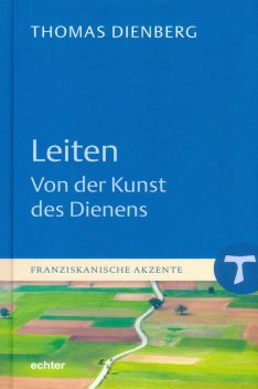 Leiten – Von der Kunst des Dienens, Thomas Dienberg