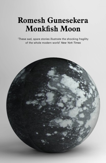 Monkfish Moon, Romesh Gunesekera