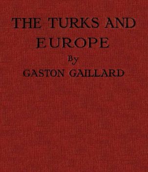 The Turks and Europe, Gaston Gaillard
