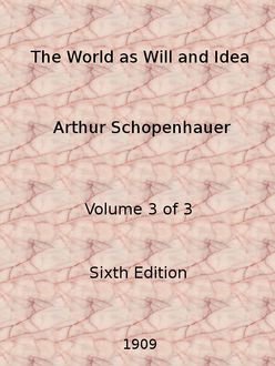 The World as Will and Representation or Idea III, Arthur Schopenhauer