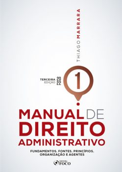 Manual de Direito Administrativo – Volume 01, Thiago Marrara