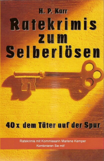 Ratekrimis zum Selberlösen : 40 x dem Täter auf der Spur, H.P. Karr