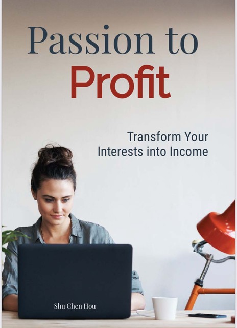 Passion to Profit, Shu Chen Hou