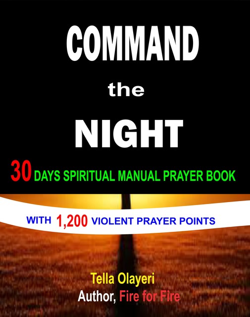 Command The Night 30 Days Spiritual Manual Prayer Book, Tella Olayeri