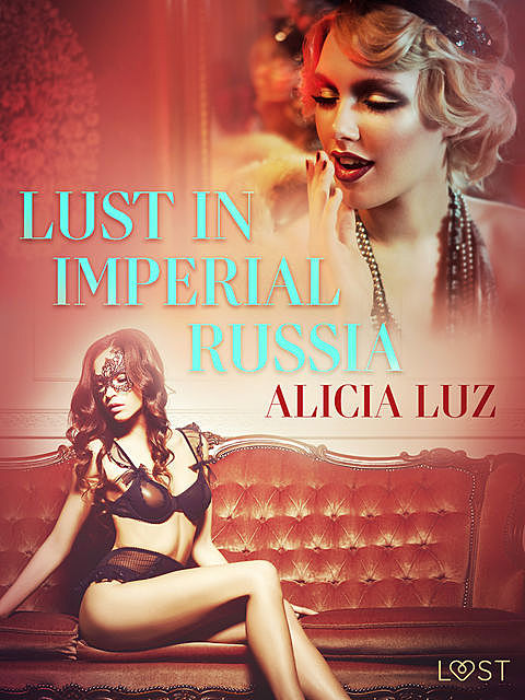 Lust in Imperial Russia – Erotic Short Story, Alicia Luz