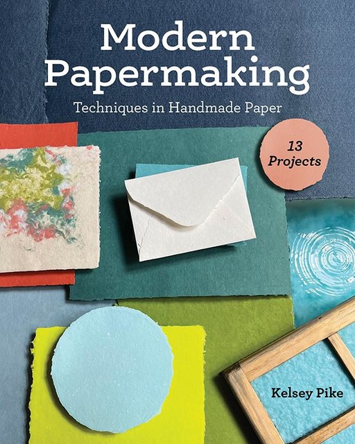 Modern Papermaking, Kelsey Pike