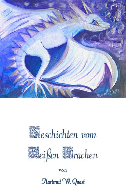 Sieben Geschichten vom Weißen Drachen, Hartmut W. Quast