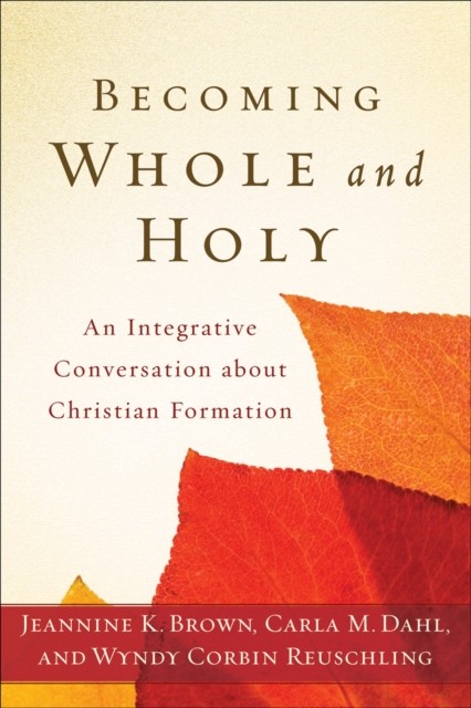 Becoming Whole and Holy, Jeannine K. Brown