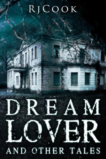 Dream Lover & Other Tales, Rj Cook