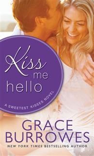 Kiss Me Hello, Grace Burrowes
