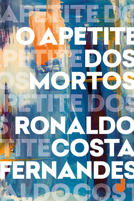 O Apetite dos mortos, Ronaldo Costa Fernandes