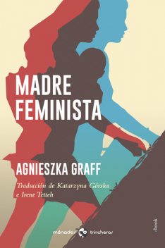 Madre feminista, Agnieszka Graff