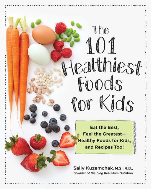 101 Healthiest Foods for Kids, Sally Kuzemchak