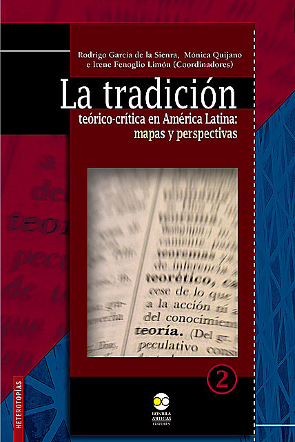 La tradición teórico-crítica en América Latina, Rodrigo García de la Sienra, Mónica Qujano e Irene Fenoglio Limón