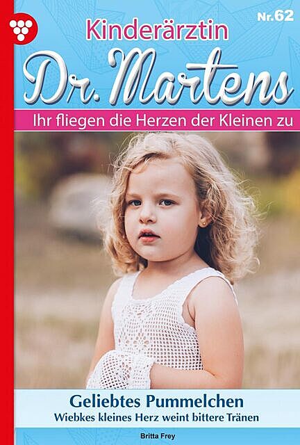 Kinderärztin Dr. Martens 62 – Arztroman, Britta Frey