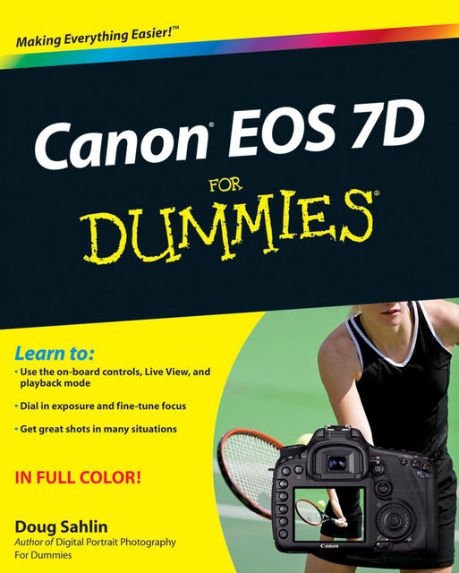 Canon EOS 7D For Dummies, Doug Sahlin